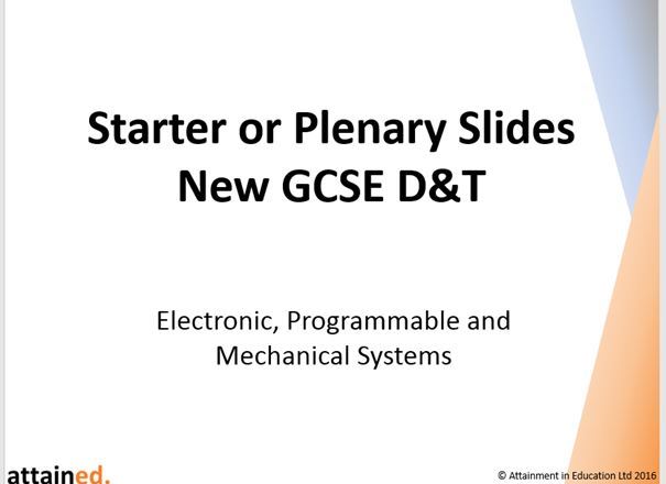Starter or Plenary Slides for NEW GCSE D&T - Electronic, Programmable and Mechanical Systems